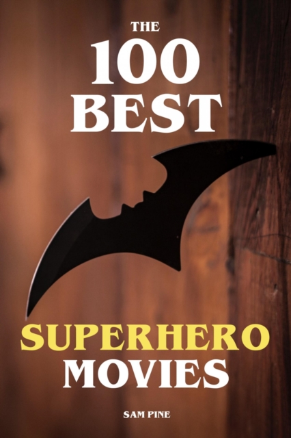 The 100 Best Superhero Movies, EPUB eBook