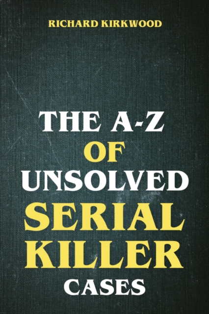 The A to Z of Unsolved Serial Killer Cases, EPUB eBook