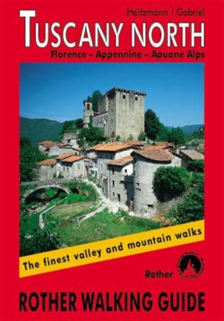 Tuscany North : The Finest Valley and Mountain Walks - ROTH.E4812, Paperback Book