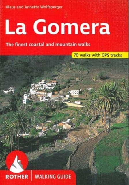 La Gomera walking guide 66 walks, Paperback / softback Book