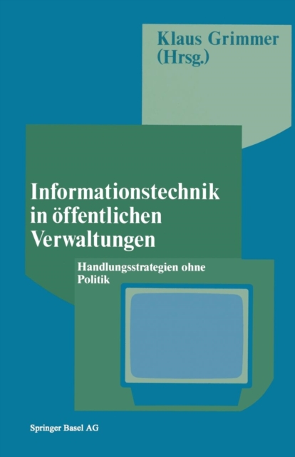 Informationstechnik in OEffentlichen Verwaltungen : Handlungsstrategien Ohne Politik, Paperback / softback Book