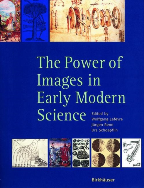 The Power of Images in Early Modern Science, Paperback / softback Book