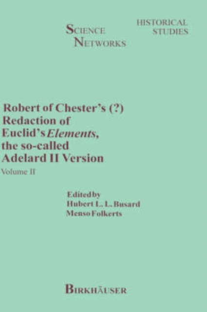 Robert of Chester's Redaction of Euclid's Elements, the so-called Adelard II Version : Volume I, Hardback Book