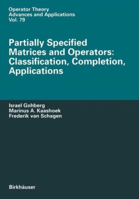 Partially Specified Matrices and Operators: Classification, Completion, Applications, Hardback Book
