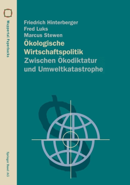 OEkologische Wirtschaftspolitik : Zwischen OEkodiktatur Und Umweltkatastrophe, Paperback / softback Book