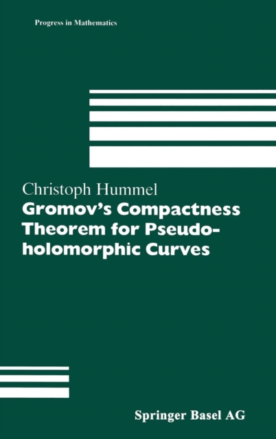 Gromov’s Compactness Theorem for Pseudo-holomorphic Curves, Hardback Book