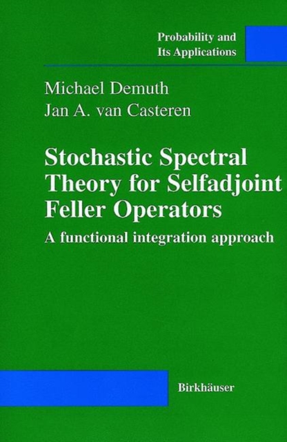 Stochastic Spectral Theory for Selfadjoint Feller Operators : A Functional Integration Approach, Hardback Book
