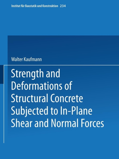 Strength and Deformations of Structural Concrete Subjected to In-Plane Shear and Normal Forces, Paperback / softback Book