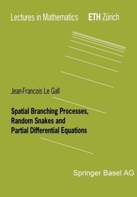 Spatial Branching Processes, Random Snakes and Partial Differential Equations, Paperback / softback Book