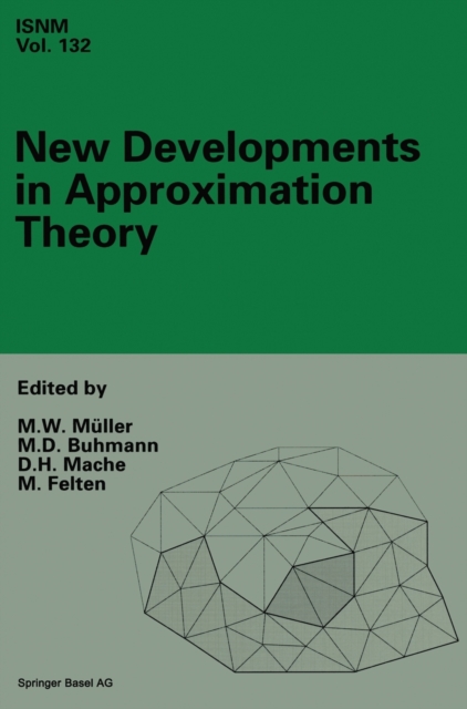 New Developments in Approximation Theory : 2nd International Dortmund Meeting (IDoMAT) '98, Germany, February 23-27, 1998, Hardback Book