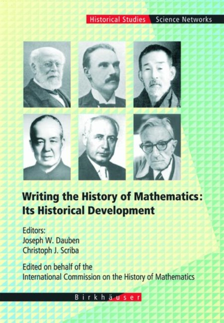 Writing the History of Mathematics: Its Historical Development, Hardback Book