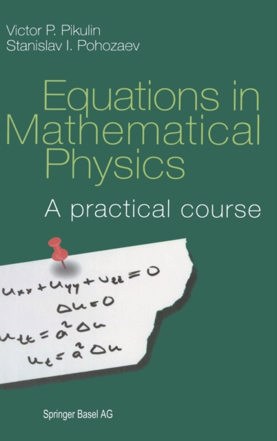 Equations in Mathematical Physics : A Practical Course, Hardback Book