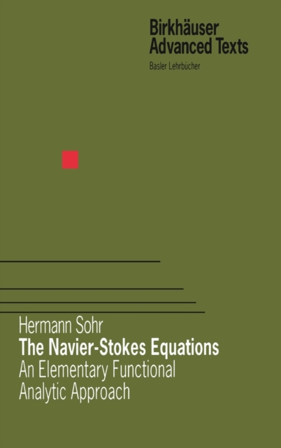 The Navier-stokes Equations : An Elementary Functional Analytic Approach, Hardback Book