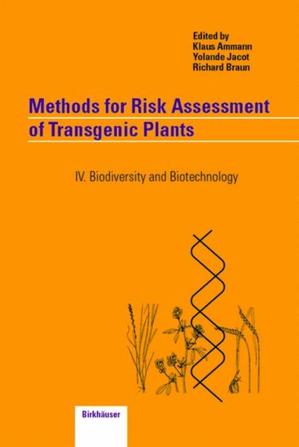 Methods for Risk Assessment of Transgenic Plants : IV. Biodiversity and Biotechnology, Hardback Book
