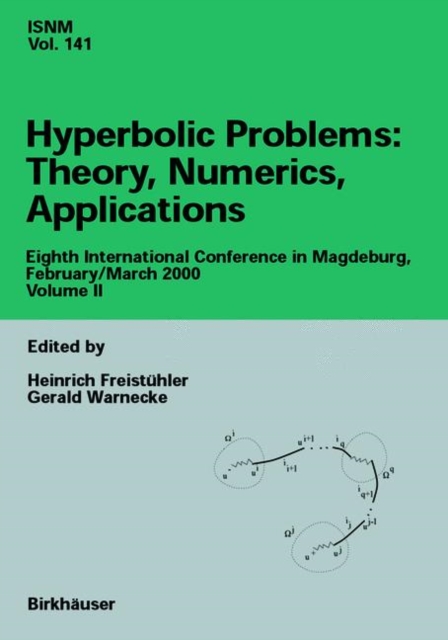 Hyperbolic Problems: Theory, Numerics, Applications : Eighth International Conference in Magdeburg, February/March 2000 Volume II, Hardback Book
