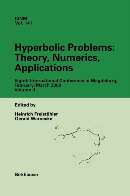 Hyperbolic Problems: Theory, Numerics, Applications : Eighths International Conference in Magdeburg, February/ March 2000, Set Volumes I, II, Hardback Book