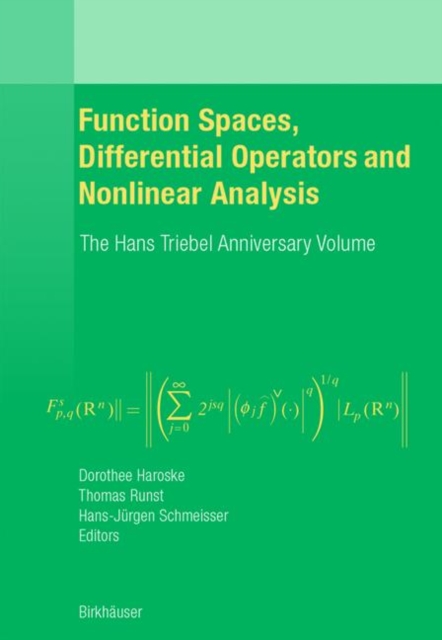 Function Spaces, Differential Operators and Nonlinear Analysis : The Hans Triebel Anniversary Volume, Hardback Book