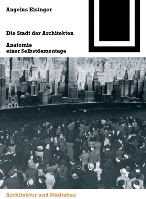 Die Stadt der Architekten : Anatomie einer Selbstdemontage, Hardback Book