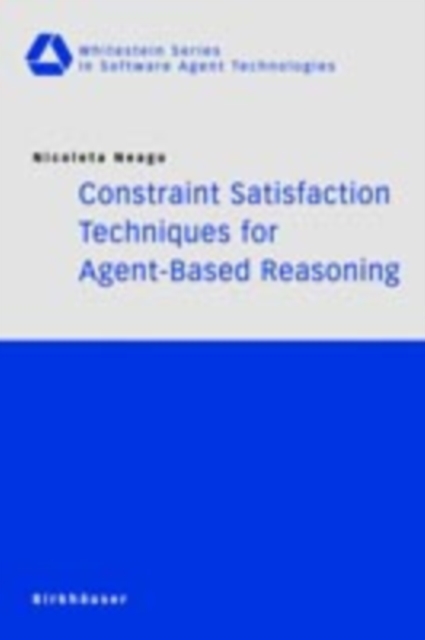 Constraint Satisfaction Techniques for Agent-Based Reasoning, PDF eBook