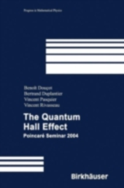 The Quantum Hall Effect : Poincare Seminar 2004, PDF eBook