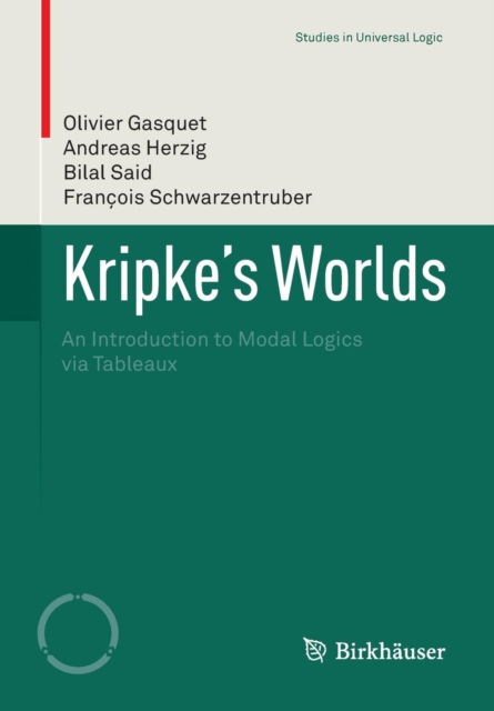 Kripke’s Worlds : An Introduction to Modal Logics via Tableaux, Paperback / softback Book