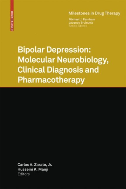 Bipolar Depression : Molecular Neurobiology, Clinical Diagnosis and Pharmacotherapy, Hardback Book