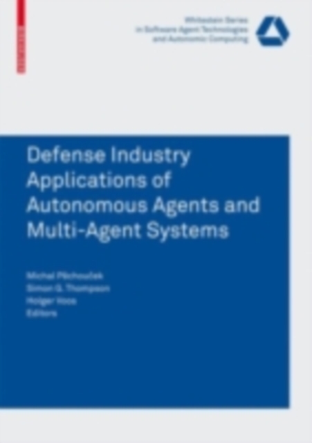 Defense Industry Applications of Autonomous Agents and Multi-Agent Systems, PDF eBook
