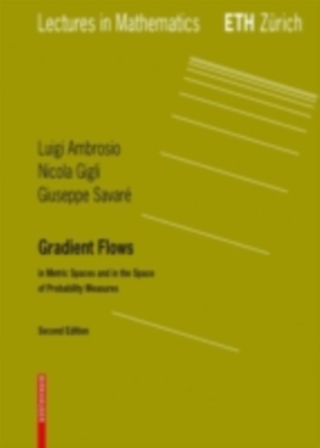 Gradient Flows : In Metric Spaces and in the Space of Probability Measures, PDF eBook