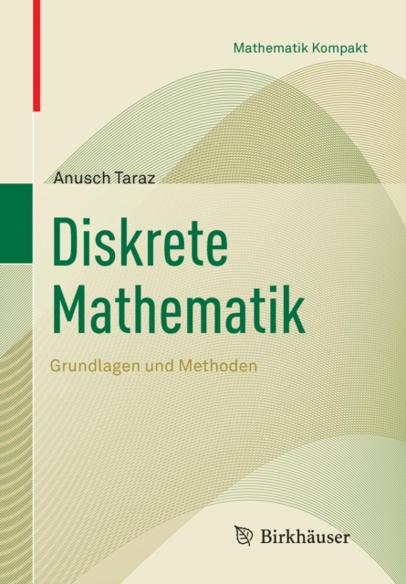 Diskrete Mathematik : Grundlagen und Methoden, Paperback / softback Book