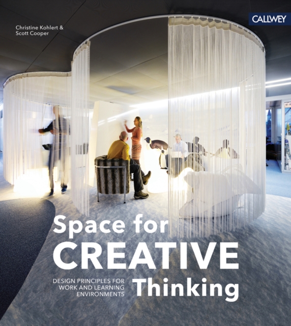 Space for Creative Thinking: Design Principles for Work and Learning Environments, Hardback Book