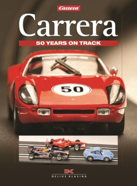 Carrera: 50 Years on Track, Hardback Book