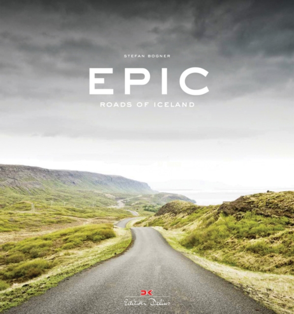 Epic: Roads of Iceland, Hardback Book