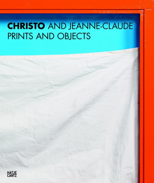 Christo und Jeanne-Claude : Prints and Objects a Catalogue Raisonne, Hardback Book