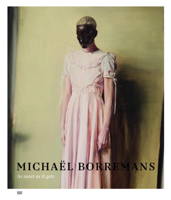Michael Borremans : As sweet as it gets, Hardback Book