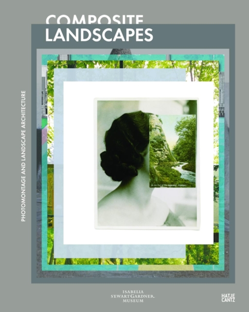 Composite Landscapes : Photomontage and Landscape Architecture, Hardback Book