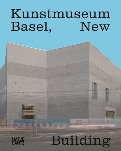 Kunstmuseum Basel : New Building, Hardback Book