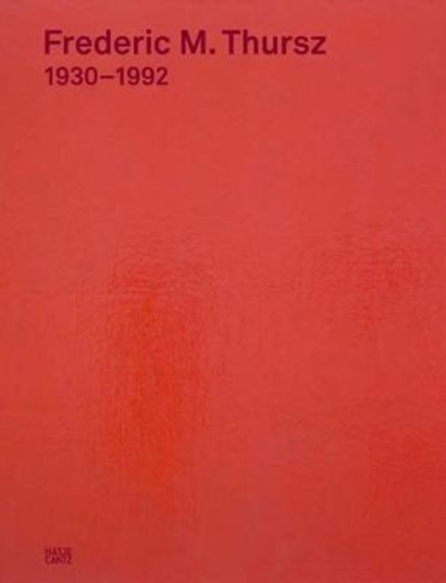 Frederic M. Thursz : 1930-1992, Hardback Book