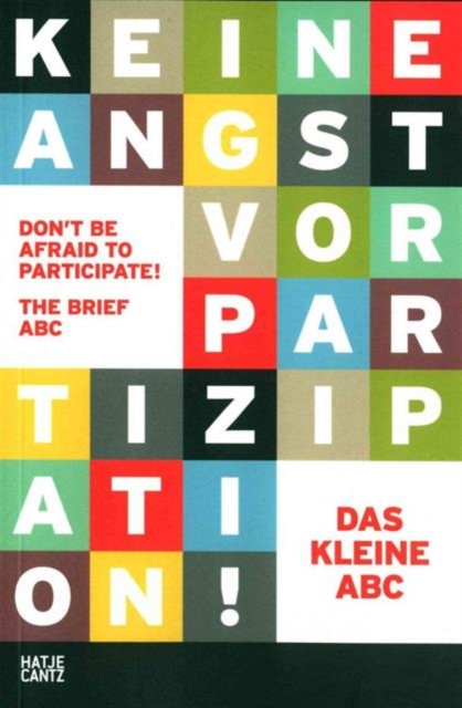 Keine Angst vor Partizipation : Das kleine ABC des gemeinsamen Bauens und Wohnens, Paperback / softback Book
