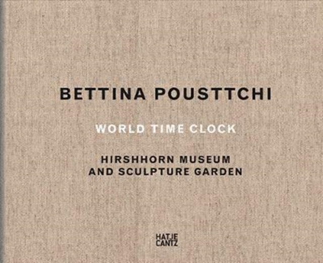 Bettina Pousttchi : World Time Clock, Hardback Book