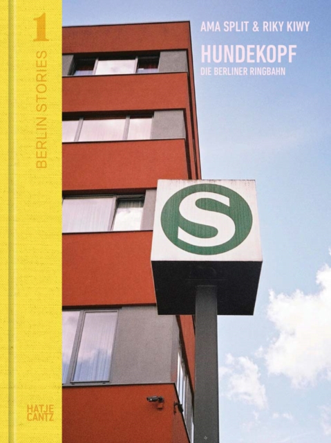 Berlin Stories 1: Ama Split & Riky Kiwy : Hundekopf. Die Berliner Ringbahn, Hardback Book