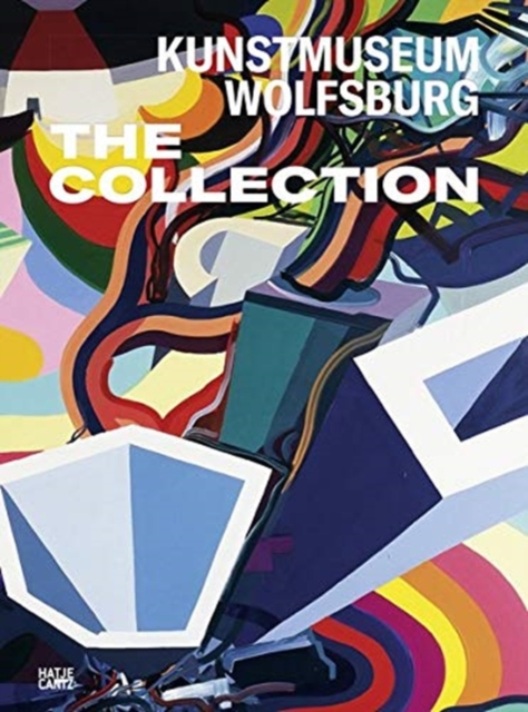 Kunstmuseum Wolfsburg: The Collection (German Edition), Hardback Book