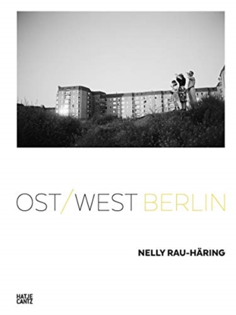 Nelly Rau Haring : Ost/West Berlin, Hardback Book