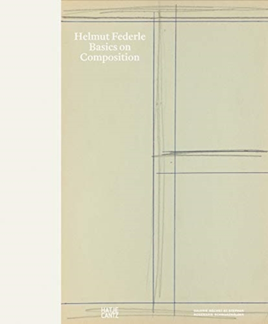 Helmut Federle : Basics on Composition, Paperback / softback Book