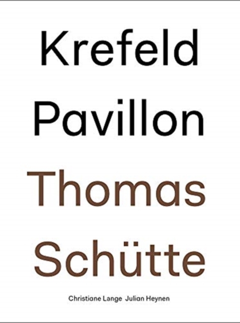 Thomas Schutte : Krefeld Pavillon, Paperback / softback Book