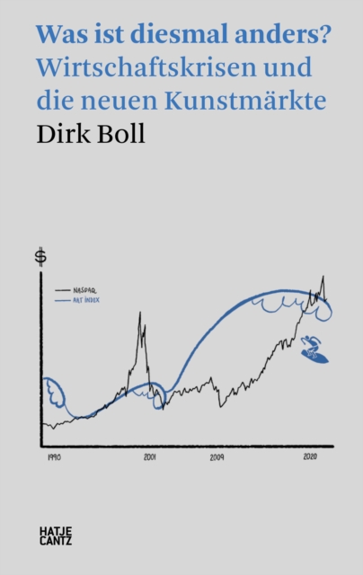 Was ist diesmal anders? : Wirtschaftskrisen und die neuen Kunstmarkte, PDF eBook