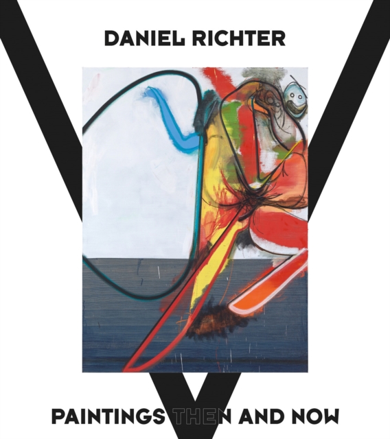 Daniel Richter : Paintings Then and Now, Hardback Book