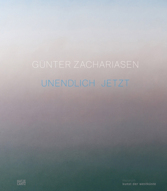 Gunter Zachariasen (Bilingual edition) : Infinite Now, Hardback Book