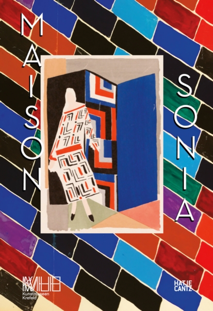Maison Sonia Delaunay : Sonia Delaunay and the Atelier Simultane, Hardback Book