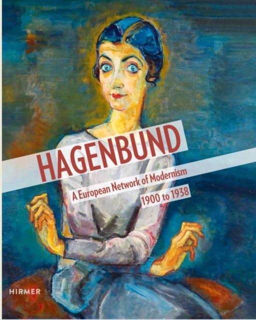 Hagenbund : A European Network of Modernism 1900 - 1938, Hardback Book