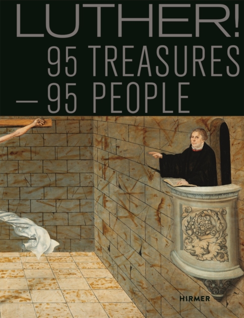 Luther! : 95 Treasures - 95 People, Hardback Book